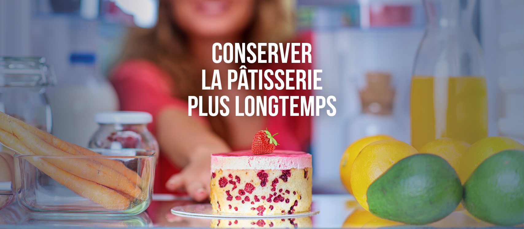 4 Bons Plans Pour Conserver La Patisserie Plus Longtemps Le Boulanger Artisan